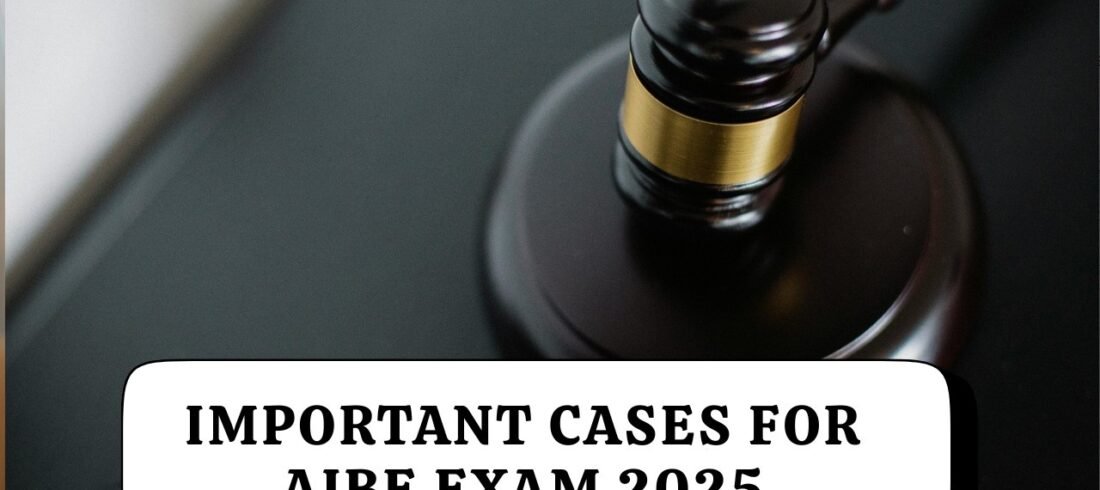 Important Cases for AIBE Exam 2025, Topic Wise Landmark Judgements, Benefits